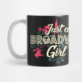 Just a Broadway Girl Mug